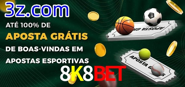 8K8BET Ate 100% de Aposta Gratis